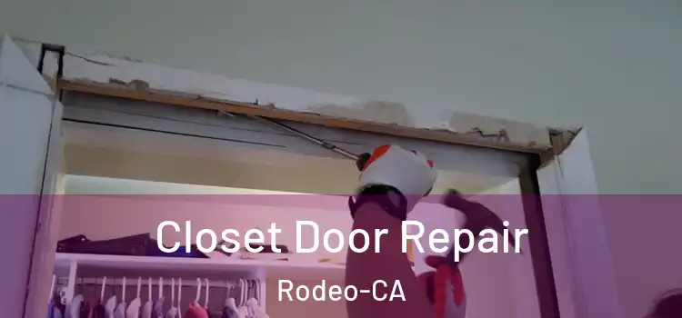  Closet Door Repair Rodeo-CA