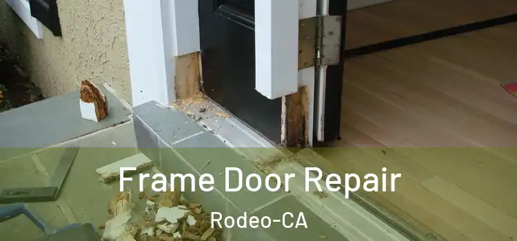  Frame Door Repair Rodeo-CA