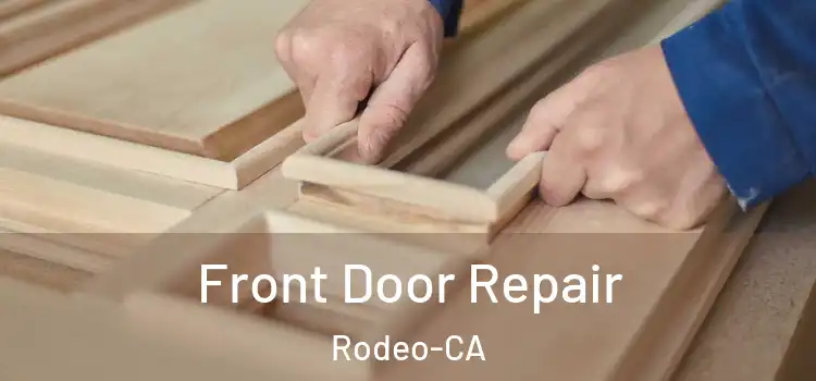  Front Door Repair Rodeo-CA